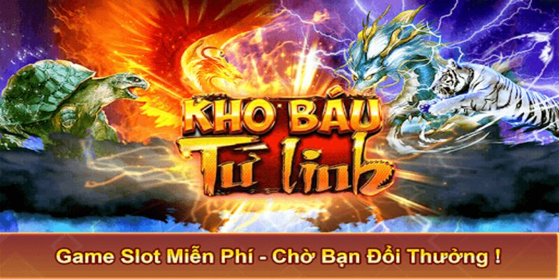 Bật Mí Cách Chơi Game Slots Kho Báu Tứ Linh B52 Chuẩn Xác