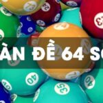 Dàn Đề 64 Số B52 – Bí Quyết Chọn Số Chuẩn Xác Nhất