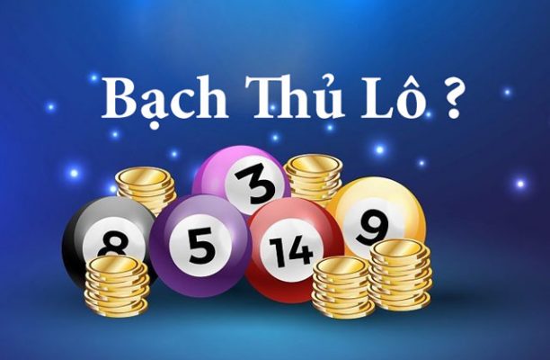 Bạch thủ lô luôn được rất nhiều người chơi ưa chuộng