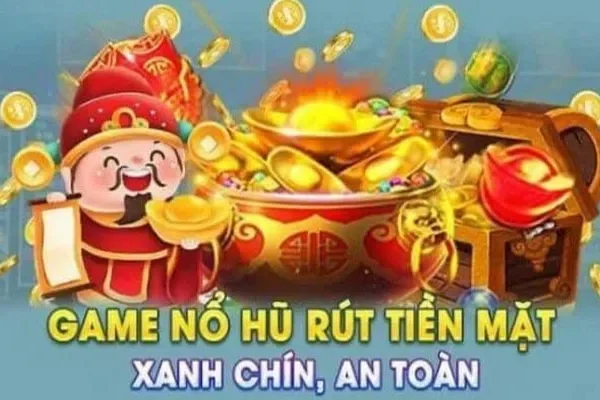 Game Nổ Hũ Rút Tiền Mặt Và Kinh Nghiệm Cá Cược Hiệu Quả